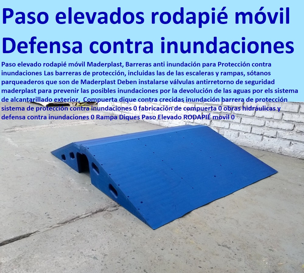 Rampa entrada contra inundaciones rapas anti inundaciones 0 válvula antiretorno Maderplast 0 Sistemas contra las inundaciones Maderplast 0 defensa, Muro de contención, talud Dique de protección, 0 valvula antirretorno pvc 0 defensa, Mu Rampa entrada contra inundaciones rapas anti inundaciones 0 válvula antiretorno Maderplast 0 Sistemas contra las inundaciones Maderplast 0 defensa, Muro de contención, talud Dique de protección, 0 valvula antirretorno pvc 0 defensa, Mu 